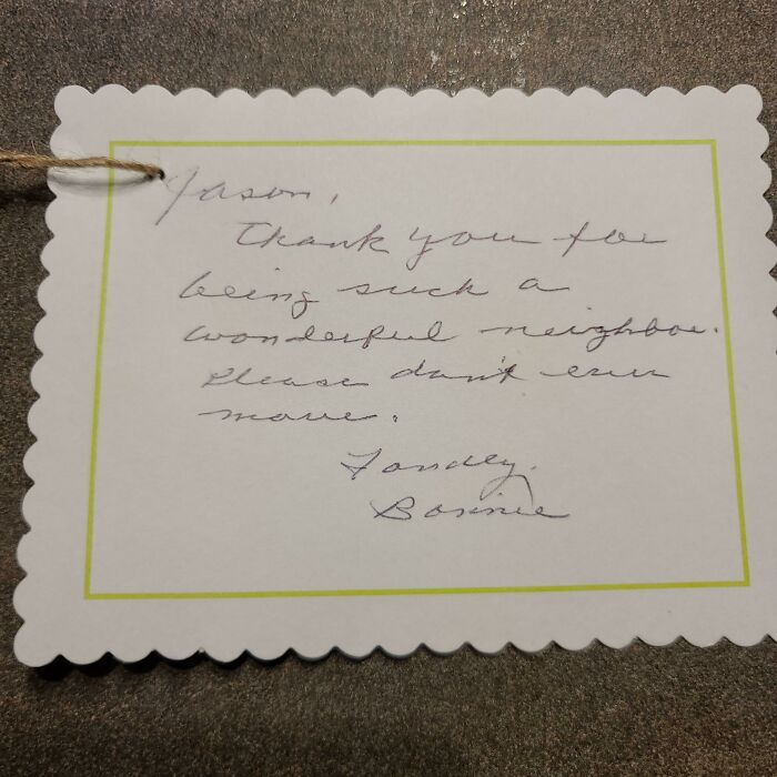 My Elderly Neighbor Accidentally Pressed The Input Button On Her TV Remote And Called Me Over To Fix It For Her. Today I Found A Bottle Of Wine And This Note At My Door. I Guess I Won't Be Moving Anytime Soon