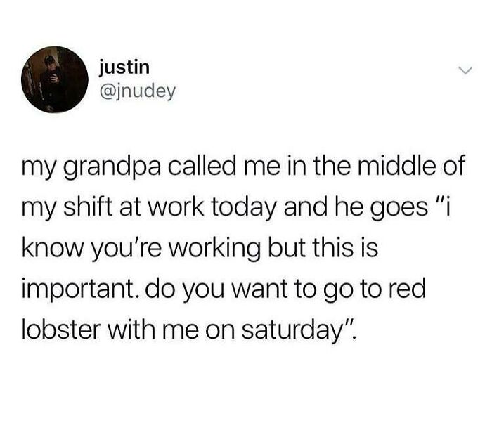 Hell Yeah I Wanna Go To Red Lobster, Grandpa