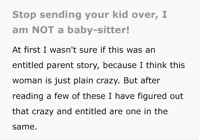 Lunatic Mom Insists Her Neighbor Must Babysit Her Kid, Goes Livid When She Sends Her Son There And The Neighbor Is Not Home Lunatic Mom Insists Her Neighbor Must Babysit Her Kid, Goes Livid When She Sends Her Son There And The Neighbor Is Not Home