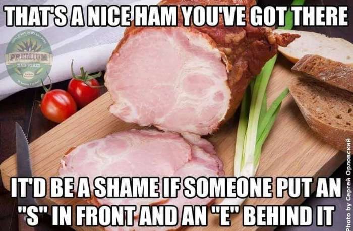 Sliced ham with humorous text, embodying a literal meme joke.