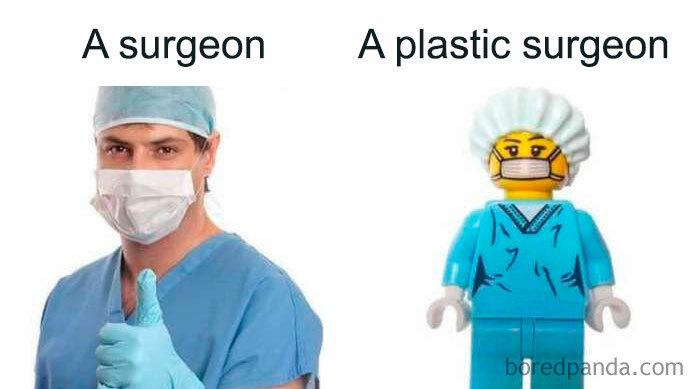 Literal meme with a real surgeon and a LEGO figure labeled as a plastic surgeon, emphasizing humor and simplicity.