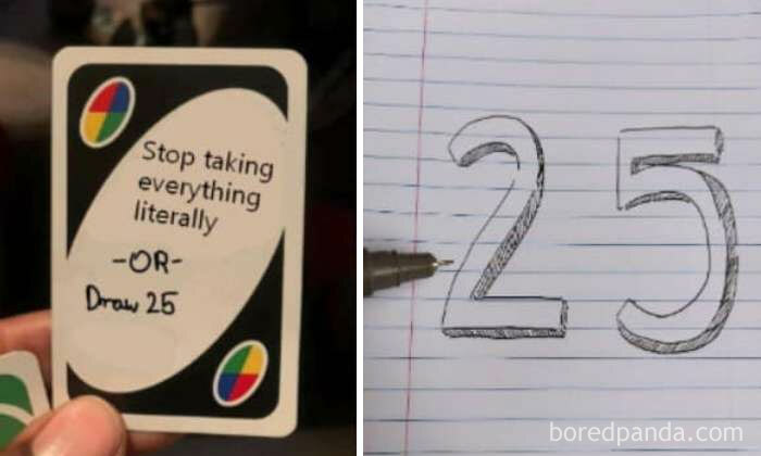 A literal meme with a card saying "Stop taking everything literally or draw 25" next to a hand-drawn number 25.