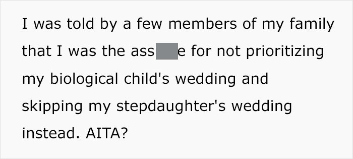 Dad Misses His Daughter's Wedding Because He Wanted To Walk His Stepdaughter Down The Aisle, Now His Daughter Won't Talk To Him Dad Misses His Daughter's Wedding Because He Wanted To Walk His Stepdaughter Down The Aisle, Now His Daughter Won't Talk To Him
