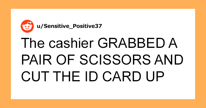 Customer Feels Guilty For Getting A Cashier Fired After She Cut Up Their ID, People On The Internet Say She Had It Coming