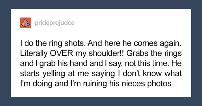 Wedding Photographer Shares Working Horror Story When A Guest Won’t Let Her Do Her Job