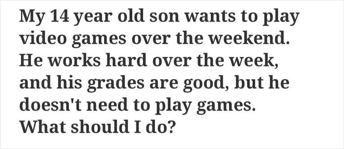 My Son Likes To Do Something He Likes And He Deserves It, But Doesn't Need It. What Should I Do?