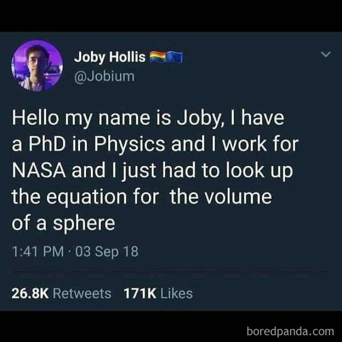 Science meme humor: Joby admits needing to look up the sphere volume equation despite holding a physics PhD and working at NASA.