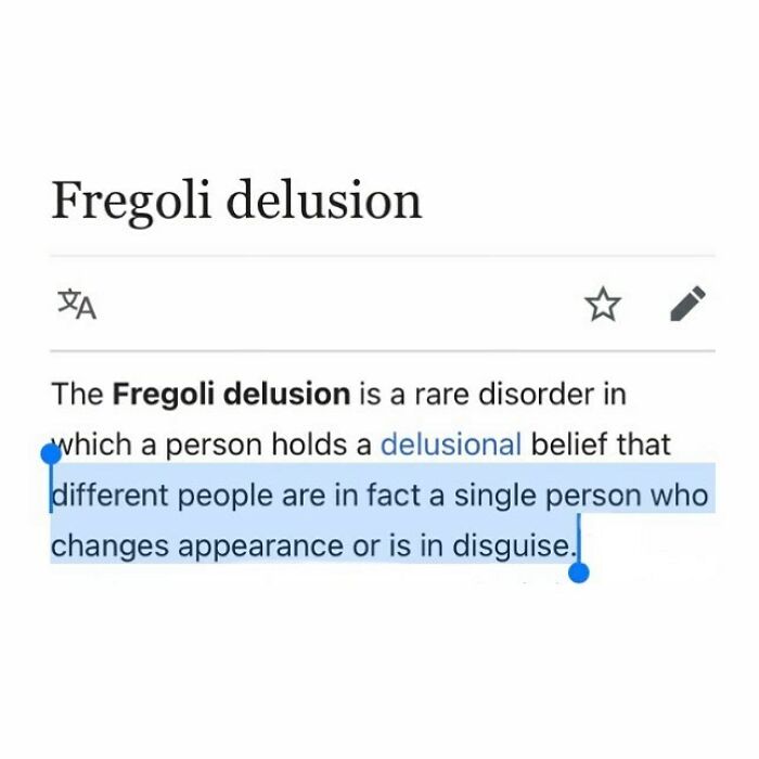 A Neural Disorder Which Causes People To Believe That Everyone They Know And See Is The Same Person Wearing Disguises