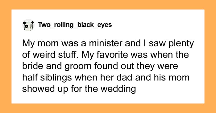 18 Of The Weirdest Wedding Experiences, As Shared By The Bored Panda Community