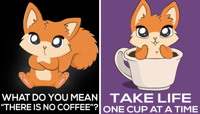 My Absolutely Cute And Funny Designs For Coffee Addicts