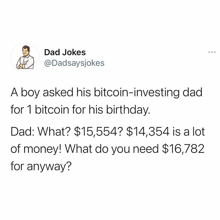 Dad joke about a boy asking for a bitcoin for his birthday, with fluctuating prices confusing his dad.