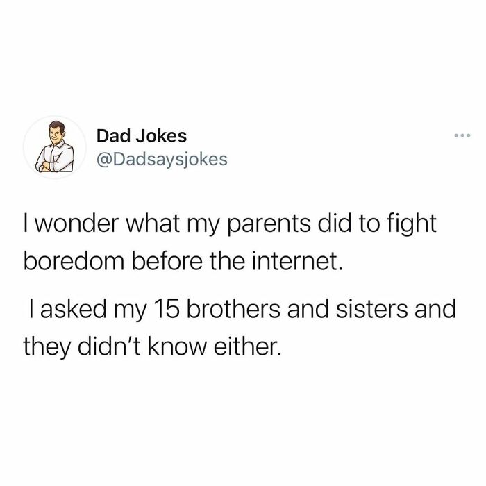 Dad humor joke about fighting boredom before the internet, referencing many siblings in a funny Instagram post.