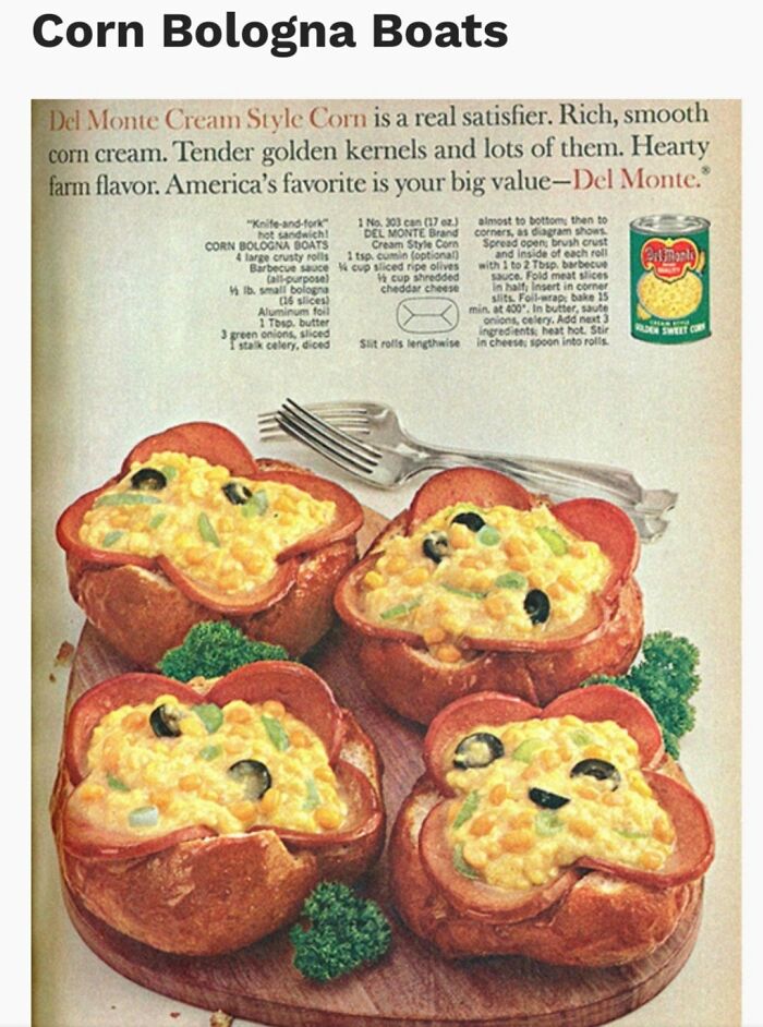 Pinterest/Metv Has 12 "Vintage Cream Corn Recipes" And You'll Find Some Really Unusual Recipes There. It Even Says You May Not Want To Look At These. Here's A Doozy: