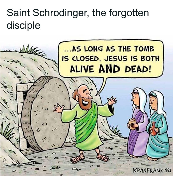 Cartoon of "Saint Schrodinger" explaining a science meme about Jesus being alive and dead with a closed tomb.