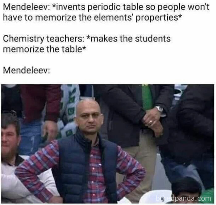 Science meme with Mendeleev joke on periodic table memorization, featuring a man standing with hands on hips.