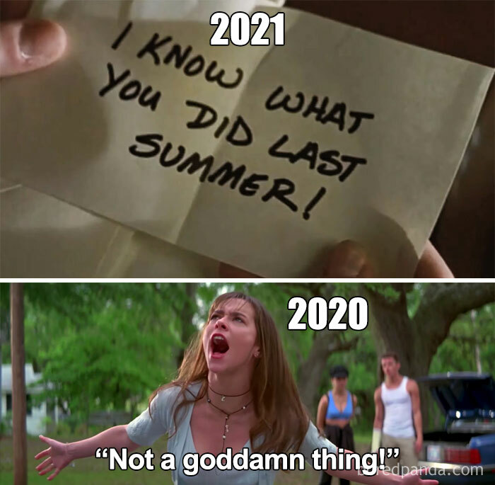 Funny meme with a 2021 note saying "I know what you did last summer" and a 2020 woman shouting "Not a g*****n thing!"