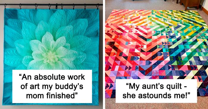50 Times People Who Do Not Believe Quilting To Be Fit For Grandmas Only Made These Incredible Things