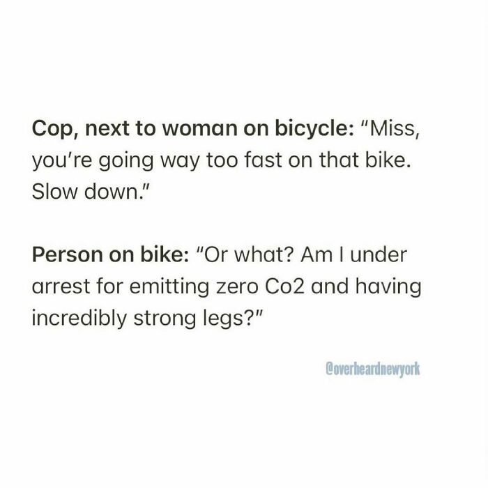** @overheardnewyork
6th Avenue. Midtown. 🚴‍♀️🦵
overheard By Anonymous 📥
#legday #overheardnewyork #overheardla