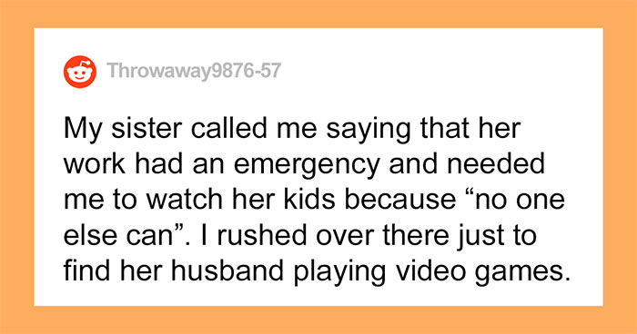 Woman Calls Her Sister To Babysit Because ‘No One Else Can’, She Comes Over To Discover Their Dad Is Just Chilling At Home