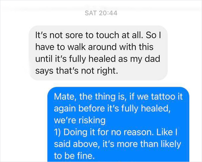 Chat exchange between a tattoo parlor and a customer referencing "my dad says" concerns about tattoo healing. Chat exchange between a tattoo parlor and a customer referencing "my dad says" concerns about tattoo healing.