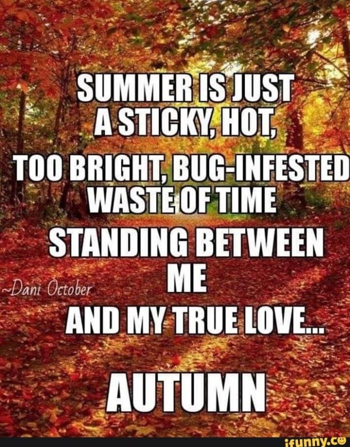 People-Who-Hate-Summer-Cant-Wait-For-Fall
