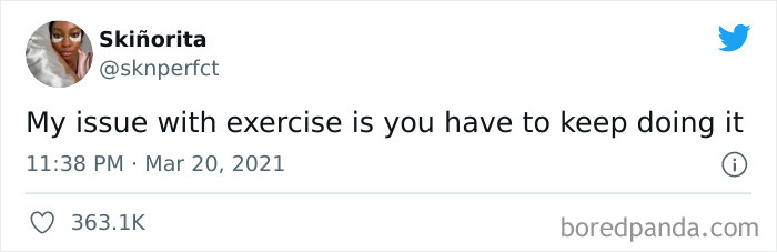 Agreed, Why Can't I Just Do It Once And Stay Fit Forever?! It's Unfair!