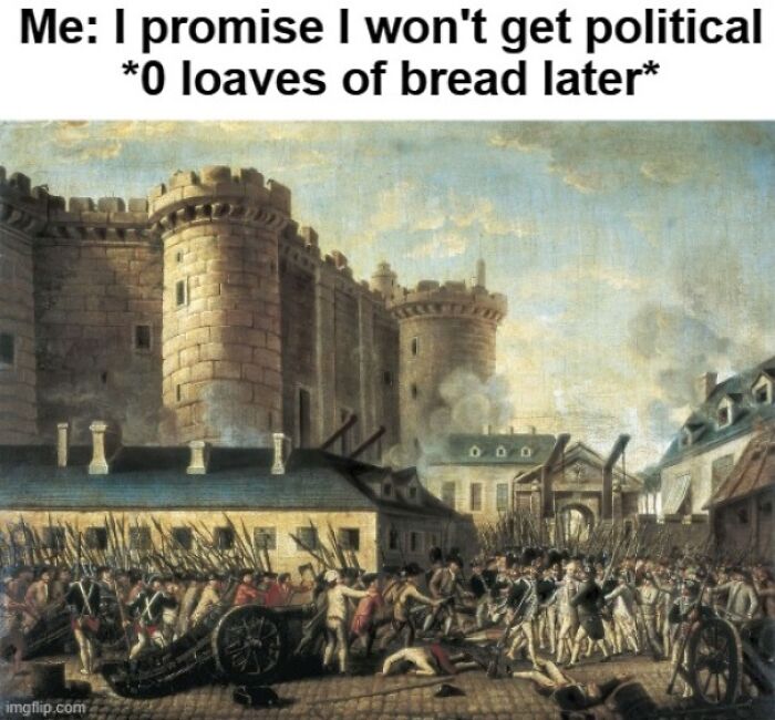 Damn First And Second Estate, Depriving Me Of My Carbs