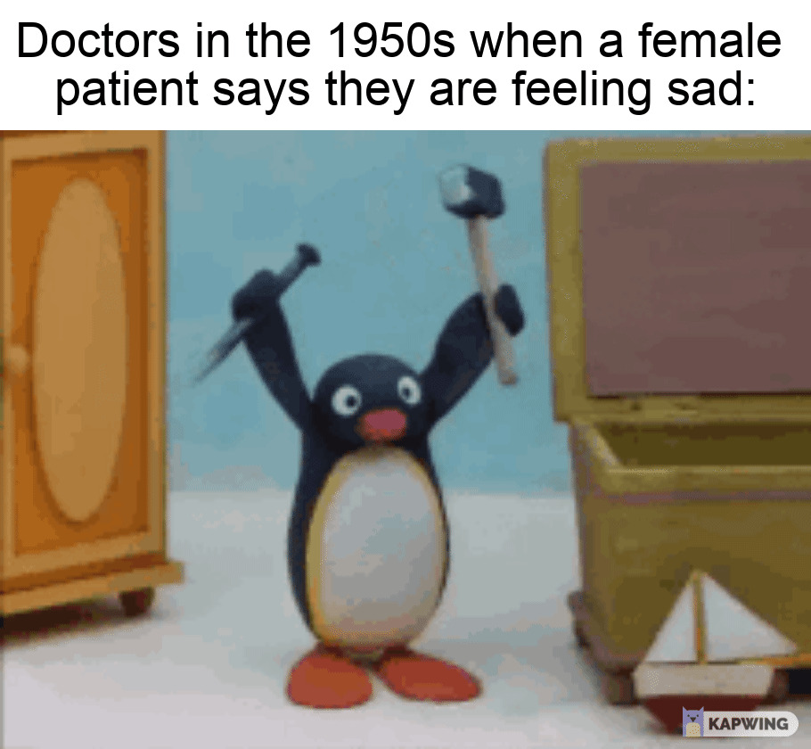 Trust Me, Lobotomies Will Go Down In History As 'Big Brain Moves'