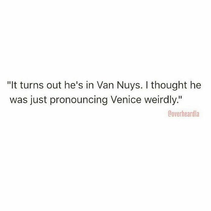 Girl. Westwood. 👂🏻🔇
overheard By Anonymous 📥
#throwback #venuys #overheardla