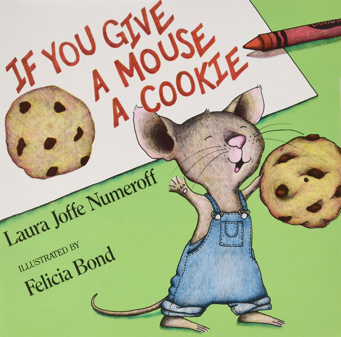 If You Give A Mouse A Cookie By Laura Numeroff