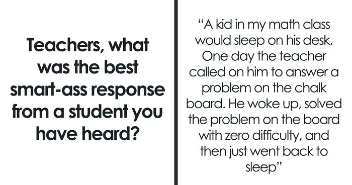 People Are Sharing The Most Badass Responses From Students (30 Stories)