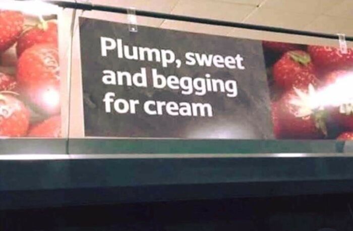 Oh, You Were Talking About Strawberries, Were You?