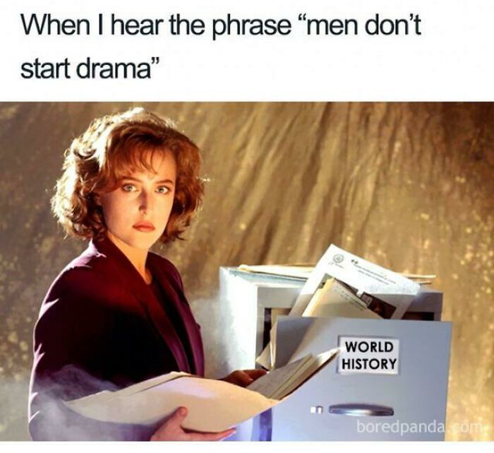 “But Women Cause More Drama” 