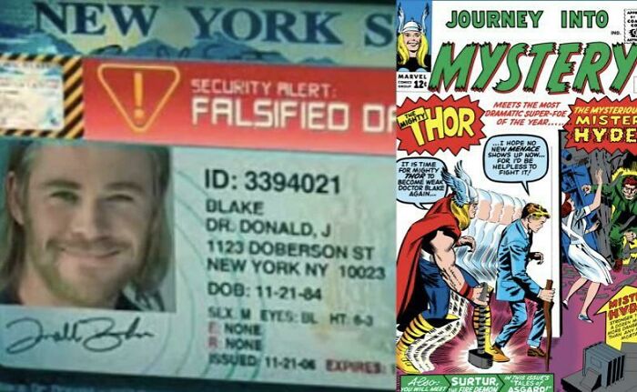 In Thor (2011) The Name On The Id Dr. Selvig Tries To Use To Get Thor Out Of Shield Detainment Is Dr. Donald Blake. This Is Also The Name Of Thor’s Alter Ego In The Comics