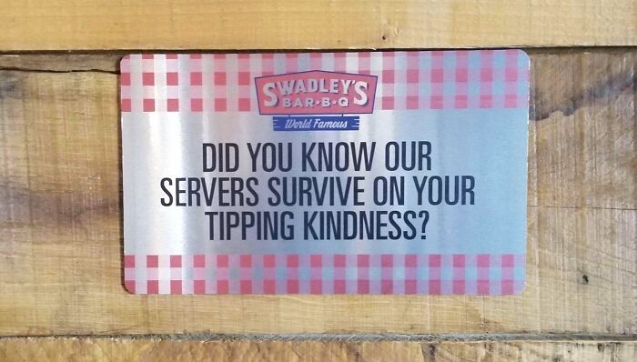 Did You Know Our Servers Survive On Your Tipping Kindness?