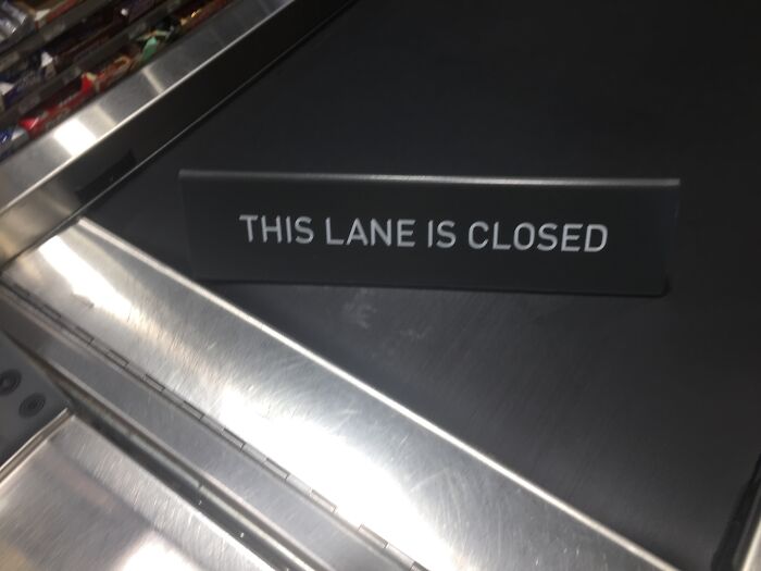 They Replaced Our Closed Signs At Work, Customers Keep Ignoring The Sign