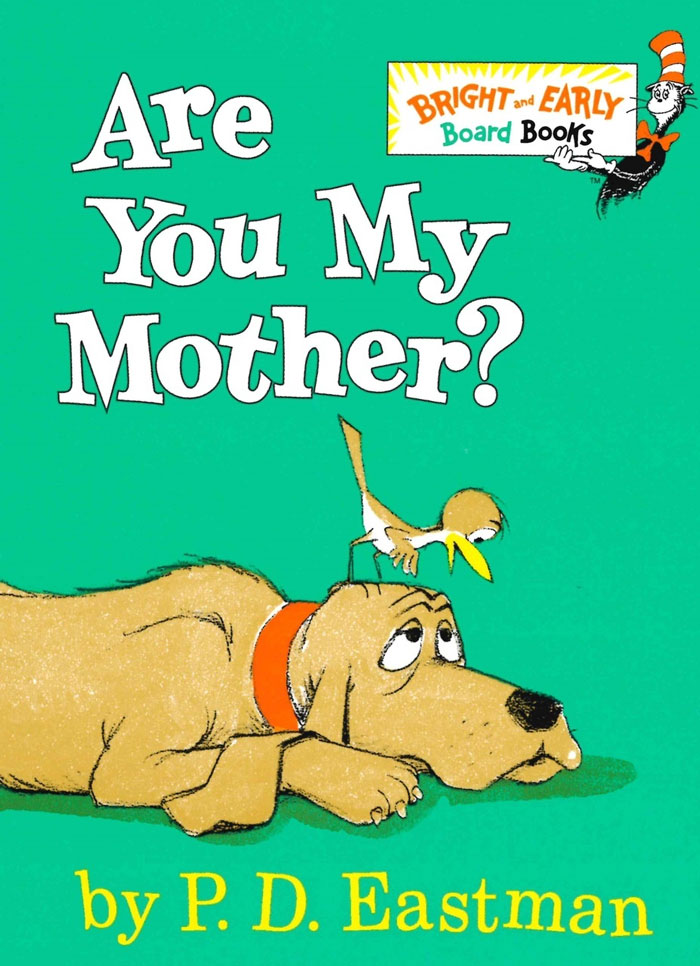 Are You My Mother? By P.D. Eastman