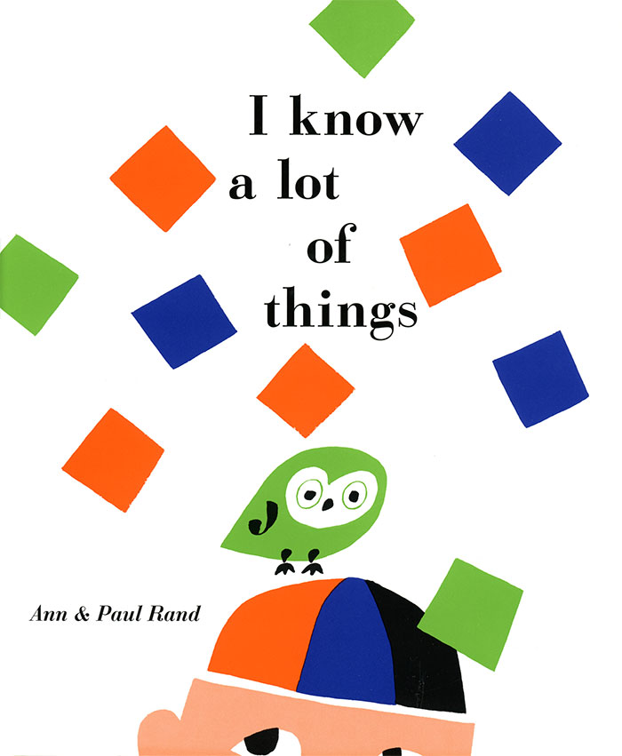 I Know A Lot Of Things By Ann And Paul Rand
