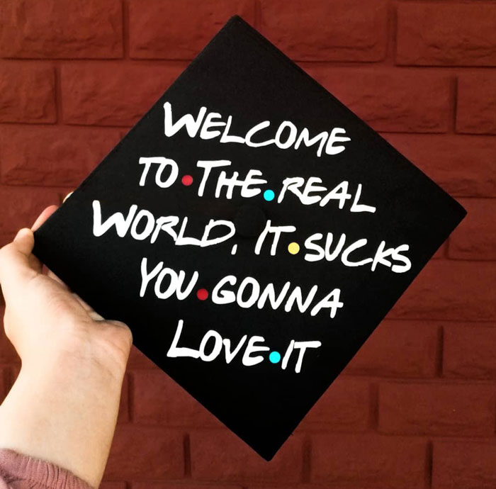 Welcome To The Real World, It Sucks You Gonna Love It