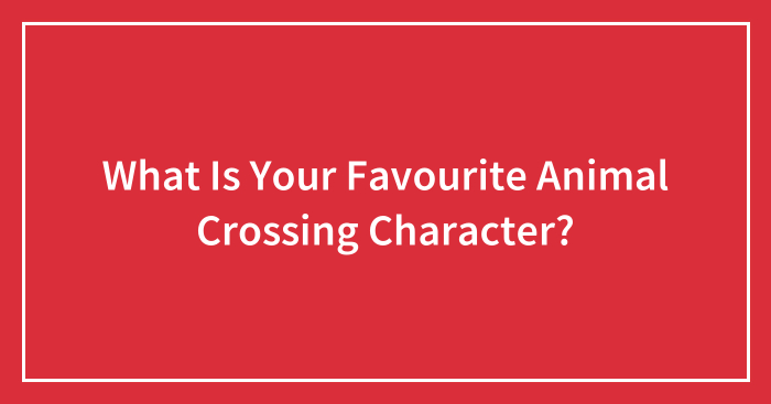 What Is Your Favourite Animal Crossing Character?