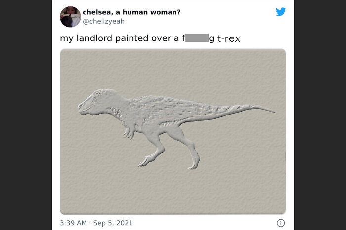 My Landlord Painted Over A F****** T-Rex