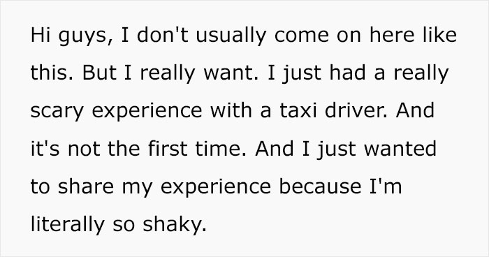 Woman Shared ‘Scary’ Experience With A Taxi Driver To Try To Prevent It From Happening To Others Woman Shared ‘Scary’ Experience With A Taxi Driver To Try To Prevent It From Happening To Others