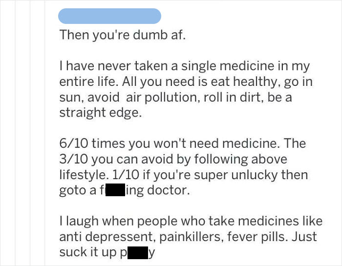 "Medicine Is For P**sies"