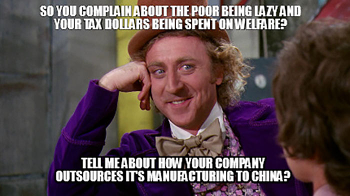 I Made This A While Back When A Friends Company Moved Their Manufacturing To China, And He's A Anti-Welfare, Conservative Republican.