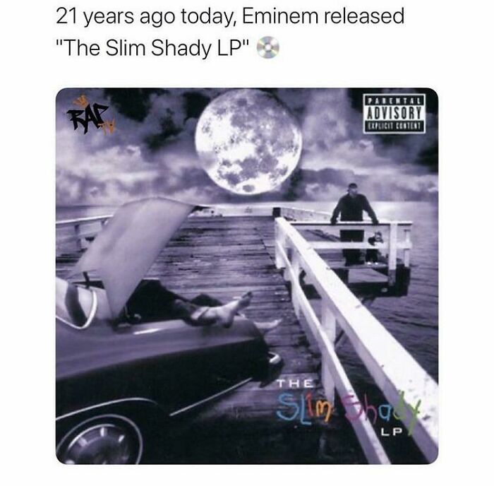 Today 21 Years Ago The Real Slim Shady Lp Came Out. I’m Old!