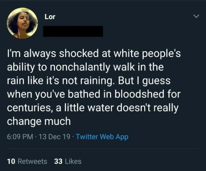 Damn White People And Their *Shuffles Deck* Ability To Walk In Rain