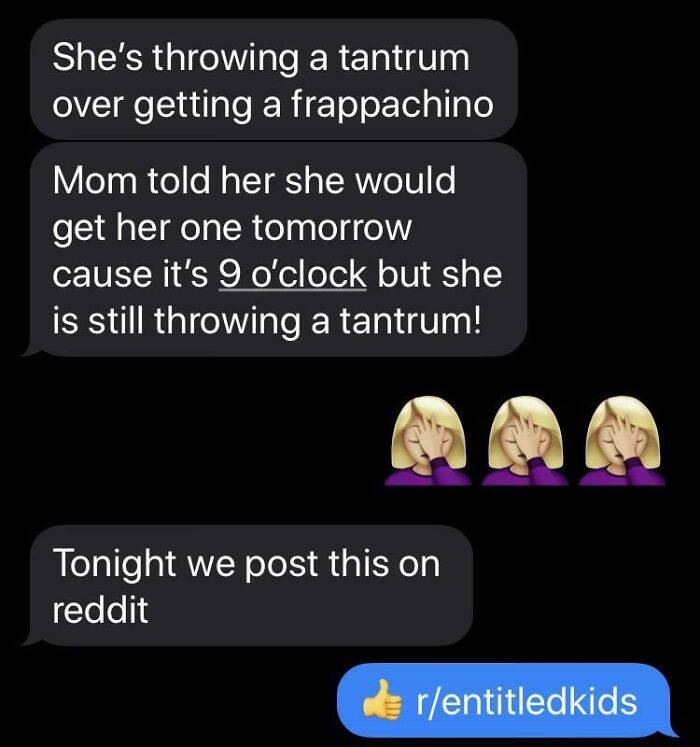 My Sister Who Is 7 Years Old Wanted A Frappuccino At 9 O’clock And Has School Tomorrow Is Throwing A Tantrum Because My Mom Didn’t Let Her Get It Late At Night