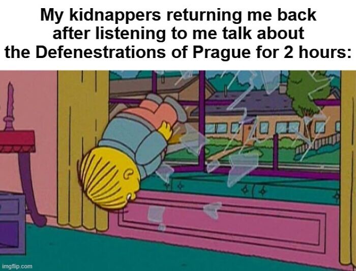 The Fact That They Threw Me Through A Window Rather Than Out Of One Makes Me Think The Kidnappers Weren't Really Listening