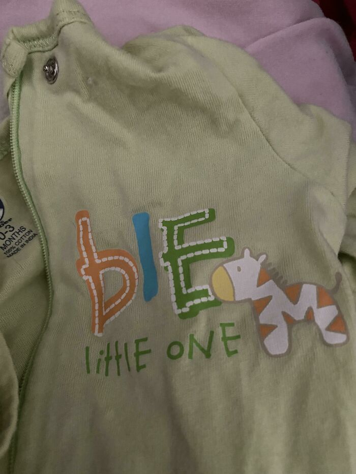 Friend Saw This Onesie For Sale; We Don’t Know What It Was Trying To Say But Our Brains Translated It To "Die"