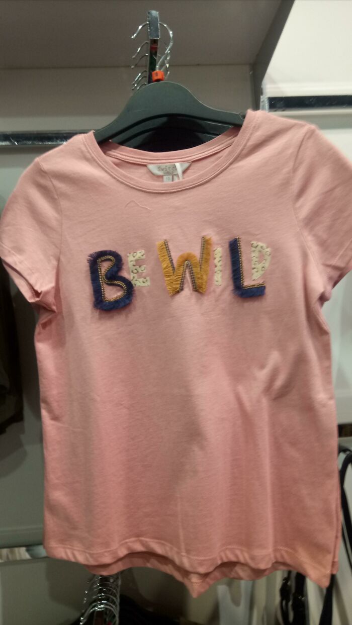 T-Shirt Is Supposed To Say 'Be Wild' But It Just Looks Like It Says Bwl